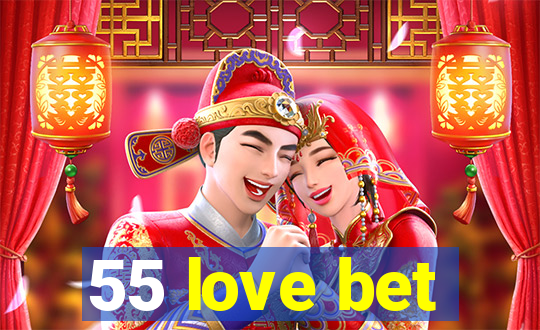 55 love bet